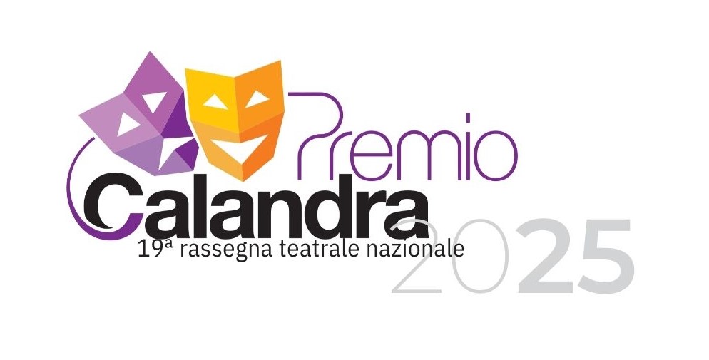 La Compagnia Teatrale Calandra – Tuglie (Le) BANDO DI CONCORSO per PREMIO CALANDRA XVII Edizione